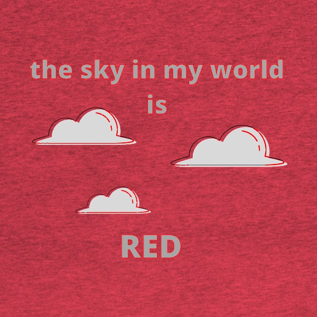 The Sky in My World is Red by SnarkSharks